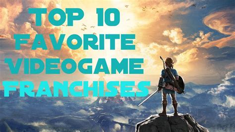 Top 10 Favorite Videogame Franchises Of All Time Youtube