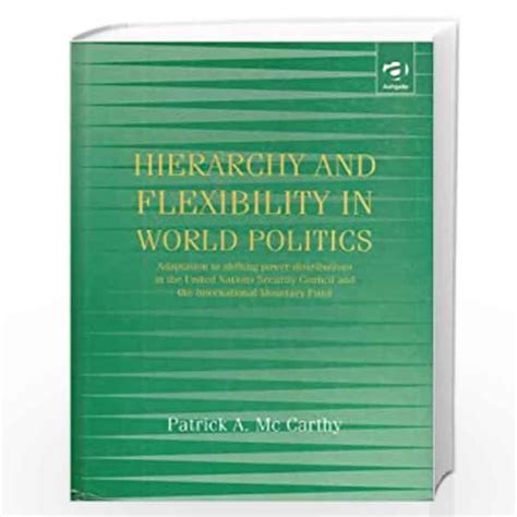 Hierarchy And Flexibility In World Politics Adaptation To Shifting