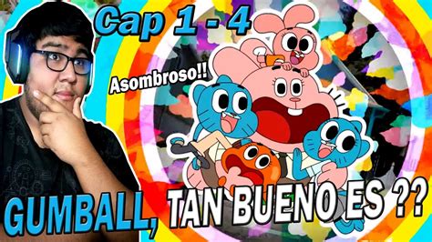 REACCIONO POR PRIMERA VEZ A GUMBALL TAN BUENO ES GUMBALL CAP 1