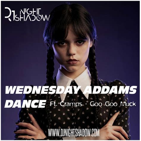 Stream Nightshadow Wednesday Addams Dance Ft The Cramps Goo Goo