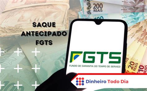 Saque Antecipado Fgts Como Solicitar Dinheiro Todo Dia