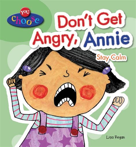 You Choose Don T Get Angry Annie Hachette Schools