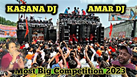 Amar DJ Meerut VS Kasana DJ Ristal Full Competition Most Big