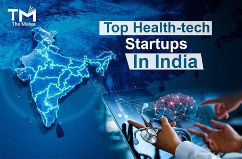 Top Health Tech Startups In India The Maker