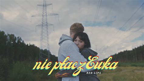 RED LIPS Nie płacz Ewka official video YouTube