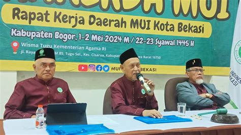 Mui Kota Bekasi Selenggarakan Raker Di Puncak Bogor Mui Kota Bekasi