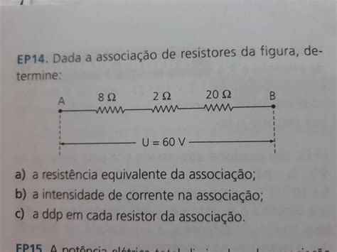 Dada a associação de resistores da figura determine a a resistência