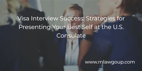 Visa Interview Success Strategies For Presenting Your Best Self At The Us Consulate Reddy