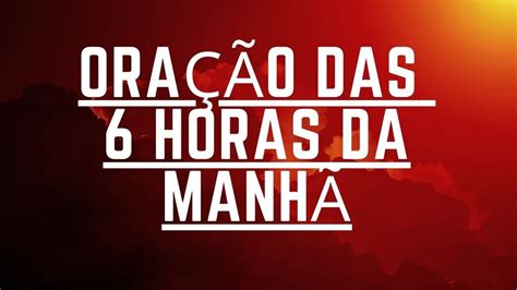 Oração das 6 horas da Manhã YouTube