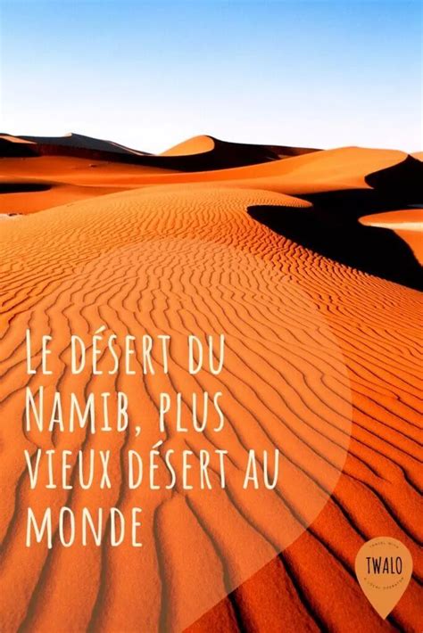 D Sert Du Namib Guide Complet Pour Partir Sa D Couverte