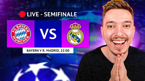 Reactionam Live La Bayern Munchen Vs Real Madrid Incep Semi Finalele