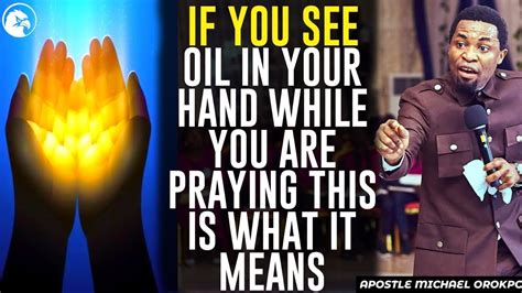 If You See Oil In Your Hand While Praying This Is What It Means In The