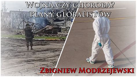 Wojna Czy Choroba Plany Globalist W Zbigniew Modrzejewski Youtube