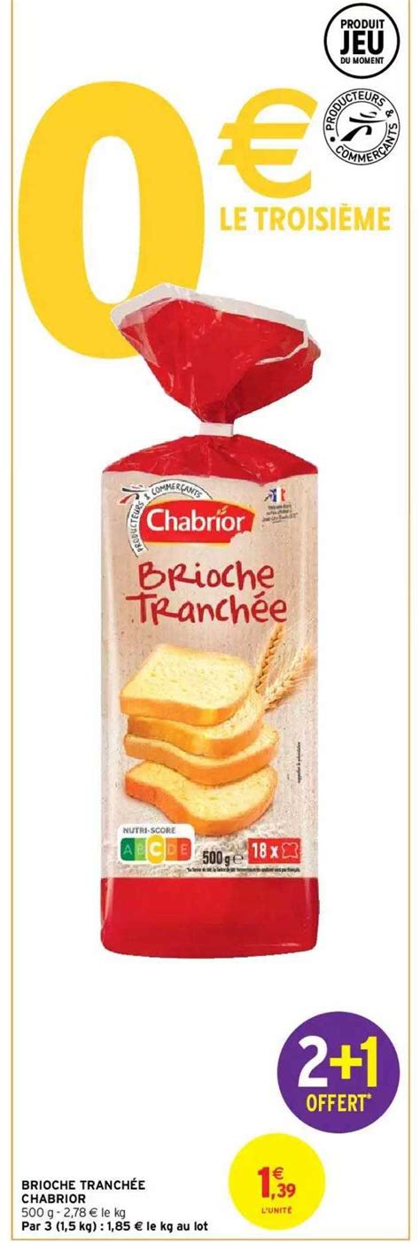 Promo Brioche Tranch E Chabrior Chez Intermarch Hyper Icatalogue Fr