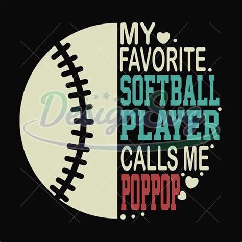 My Favorite Softball Player Calls Me Pop Pop Svg Designsvg