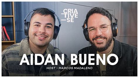 Aidan Bueno Criative Se Podcast Ep Youtube