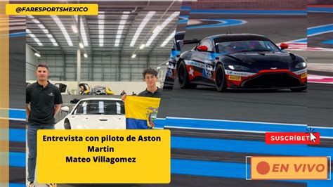 Piloto De Aston Martin Racing En Exclusiva Mateo Villagomez Youtube