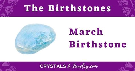 The March Birthstone - The Complete Guide