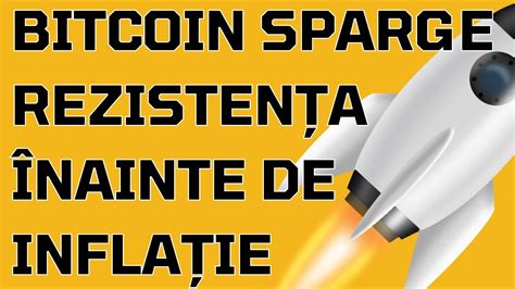 Bitcoin Sparge Rezistenta Inainte De Inflatie Youtube