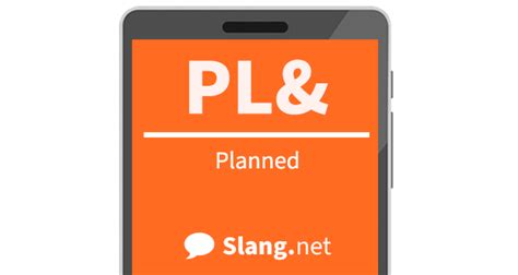 PL& - What is pl& short for?