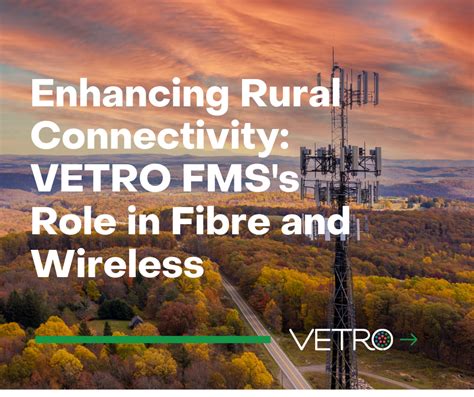 Vetro Enhancing Rural Connectivity Vetro Fibre Management System S