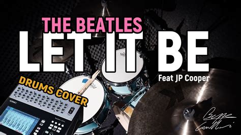 The Beatles Let It Be Feat Jp Cooper Beppe Cavalleri Drums Cover