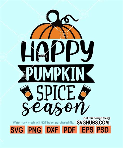 Happy Pumpkin Spice Season Svg Pumpkin Svg File Pumpkin Spice Svg