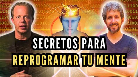 Cosas Poderosas De Joe Dispenza Para Reprogramar Tu Mente