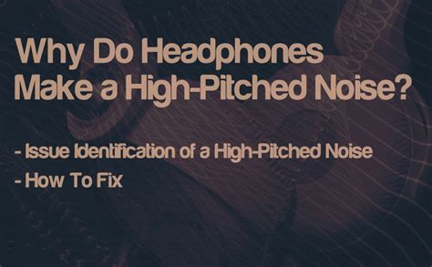 Why Do My Headphones Make a High-Pitched Noise? - Integraudio