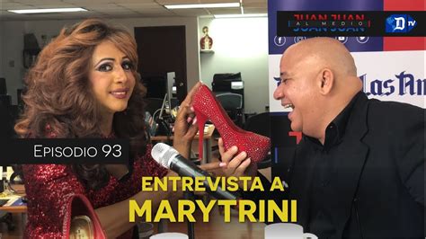 Juan Juan AL MEDIO Ep 93 Entrevista A Marytrini YouTube