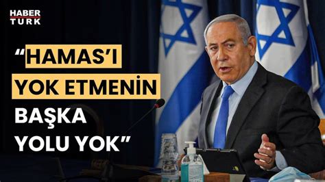 Netanyahu Hamas ı Refah ta yok etmenin başka yolu yok Video