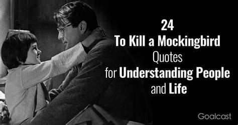 24 To Kill A Mockingbird Quotes On Understanding People And Life Goalcast