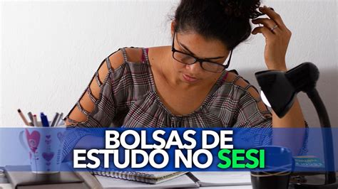 Bolsas de estudo no SESI centenas de vagas disponíveis para cursos EaD