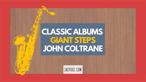 Giant Steps | John Coltrane's Groundbreaking Album - Jazzfuel