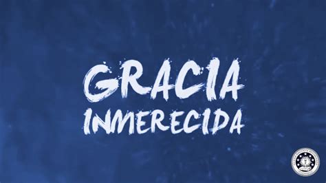 La Gracia Inmerecida Un Regalo Divino Que Transforma