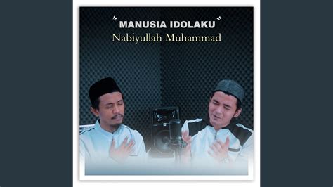 Manusia Idolaku Nabiyullah Muhammad Feat Arfan Bratt Youtube Music