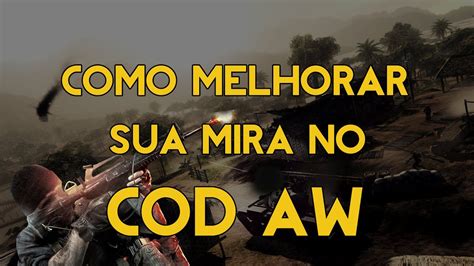 Como Melhorar Sua Mira No Cod Aw Youtube