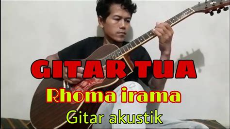 Gitar Tua Rhoma Irama Cover Gitar Akustik Youtube