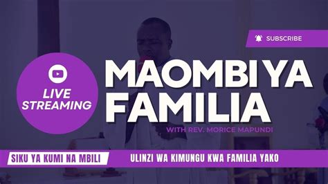 REV MORICE MAPUNDI LIVE MAOMBI YA FAMILIA SIKU YA KUMI NA MBILI 28