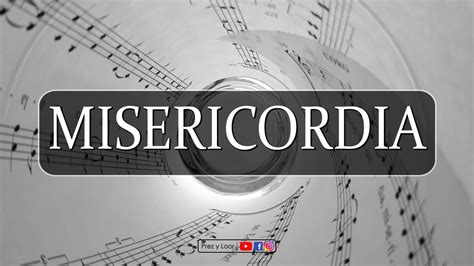 Misericordia Prez Y Loor YouTube