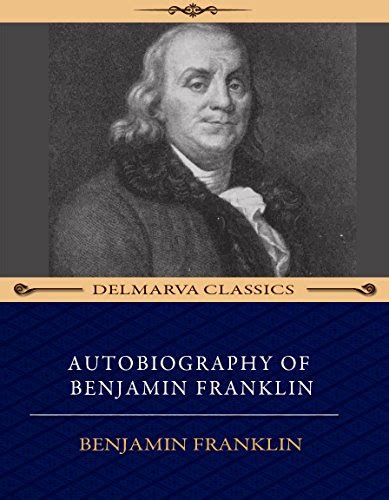 The Autobiography Of Benjamin Franklin This Book Is Illustrated Book