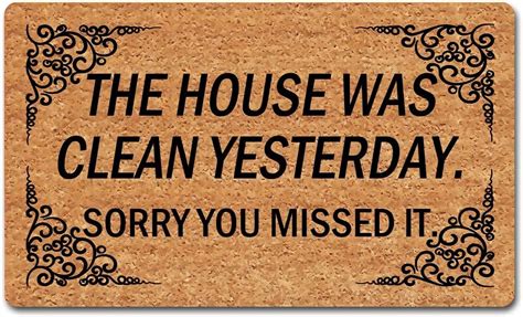 The House Was Clean Yesterday Sorry You Missed It Durable Doormat