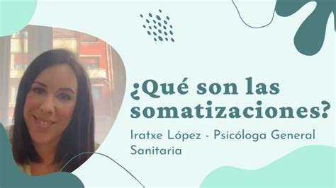 Que Es Somatizar En Psicologia Actualizado Noviembre 2024