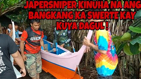 Japersniper Kinuha Na Ang Bangkang Ka Swerte Kay Kuya Dagul Youtube