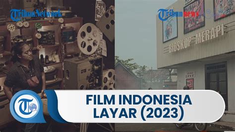 Film Drama Indonesia Layar Berkisah Perjuangan Wanita