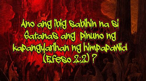 Ano Ang Ibig Sabihin Na Si Satanas Ang Pinuno Ng Kapangyarihan Ng