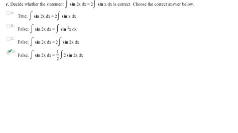 Solved Decide whether the statement integral sin 2x dx = 2 | Chegg.com