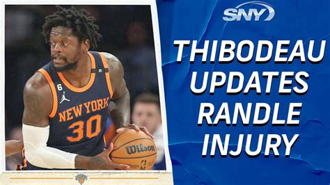 Tom Thibodeau Gives Update On Severity Of Julius Randles Injury