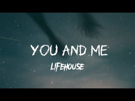 Lifehouse You And Me Lyrics Youtube