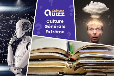 Quiz Culture Générale Extrême 4 Culture Générale Niveau Extrême